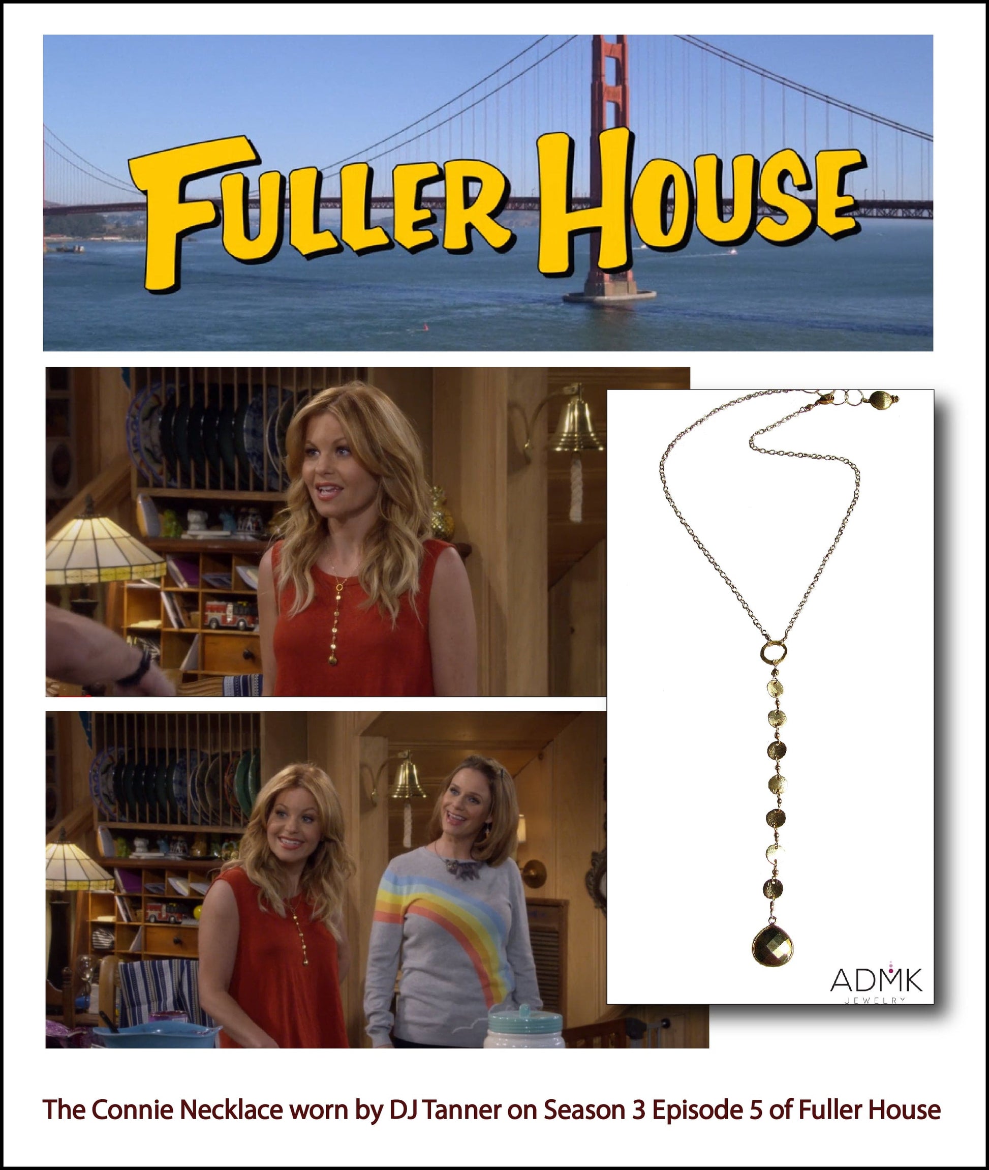 The Bonnie Necklace was worn by DJ Tanner from Fuller House